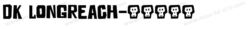 DK Longreach字体转换
